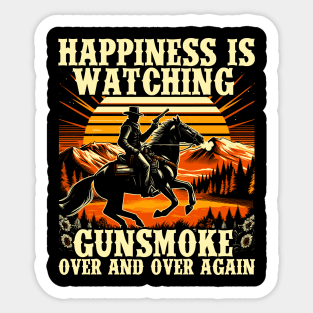 Happiness Is Watching Gunsmoke Over And Over Again Cowboys Sticker